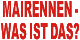 Mairennen - Was ist das?
